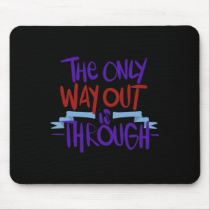 Nur Ausweg ist bis zum Ende der Sucht 1 Mousepad