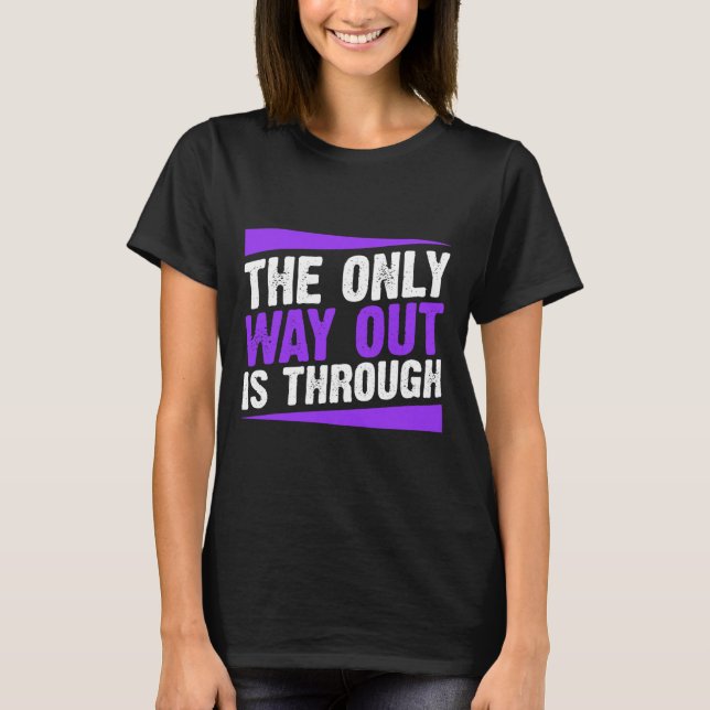Nur Ausweg ist durch Endabsicht T-Shirt (Vorderseite)