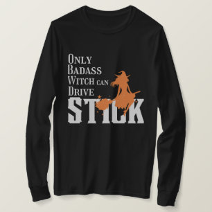 Nur Badass Hexe kann den Stick fahren T-Shirt