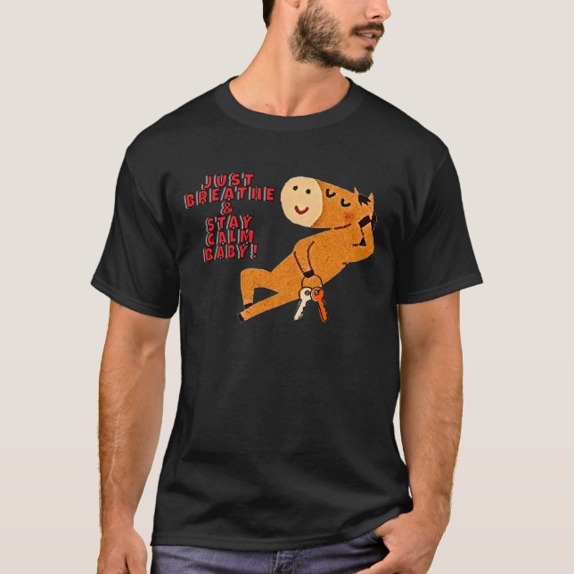 NUR BREATHE & BLEIBE CALM BABY! T-Shirt (Vorderseite)