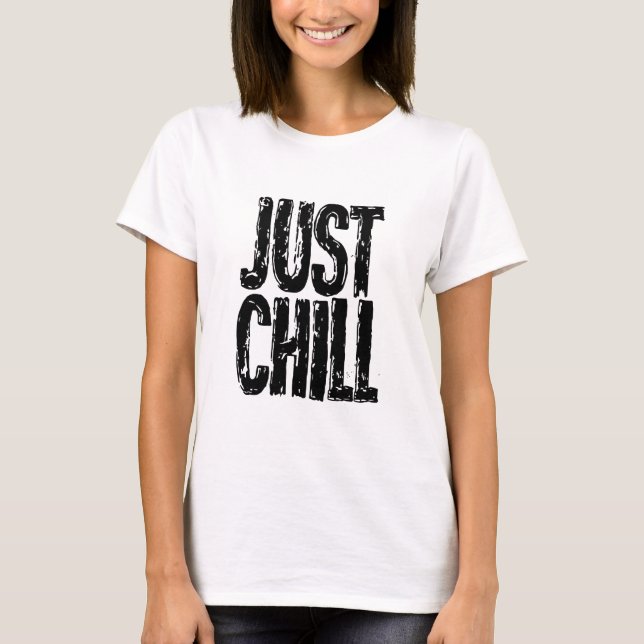Nur Chill kühl Text Design T-Shirt (Vorderseite)