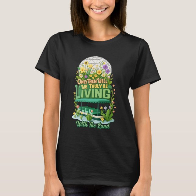 Nur dann wird wirklich mit dem Land leben T-Shirt (Vorderseite)