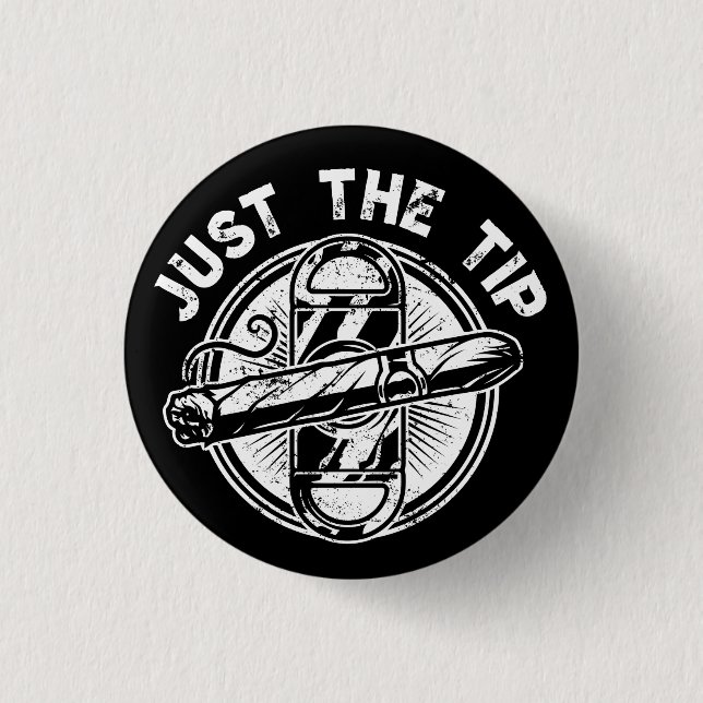Nur das Tipp-Zigarrenraucher-Geschenk Funny Cigar  Button (Vorderseite)