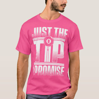 Nur der Tip I Versprechen Balls Pool Snooker Playe T-Shirt