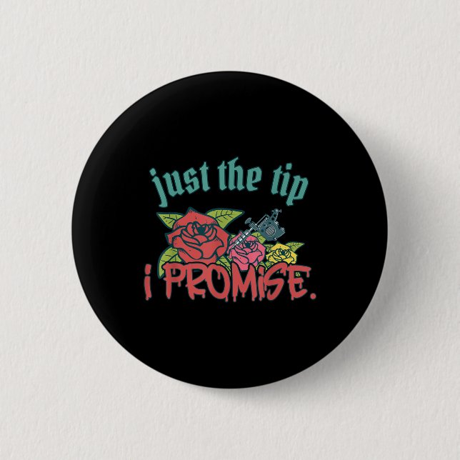 Nur der Tipp I Versprechen Funny Sprichwort Tattoo Button (Vorderseite)