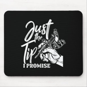 Nur der Tipp I Versprechen Funny Sprichwort Tattoo Mousepad