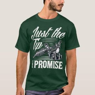 Nur der Tipp I Versprechen Funny Sprichwort Tattoo T-Shirt