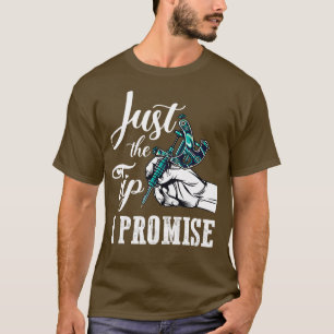 Nur der Tipp I Versprechen Funny Tattoo Artist Ges T-Shirt