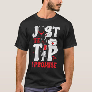 Nur der Tipp Phlebotomie Phlebotomist Krankenschwe T-Shirt