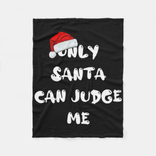 Nur der Weihnachtsmann kann mich beurteilen Fleecedecke