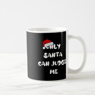 Nur der Weihnachtsmann kann mich beurteilen Kaffeetasse