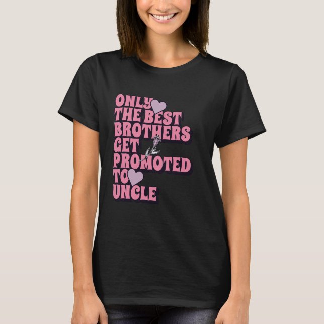 Nur die besten Brüder werden zum Onkel 2025 beworb T-Shirt (Vorderseite)