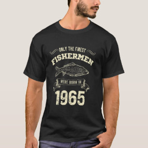 Nur die besten Fischer wurden 1965 lustig geboren T-Shirt