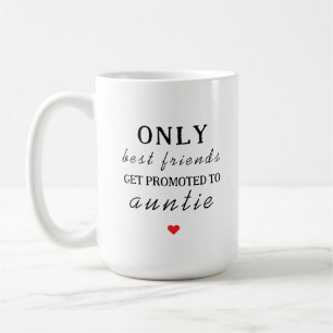 Nur die besten Freunde werden für Tante geworben Kaffeetasse
