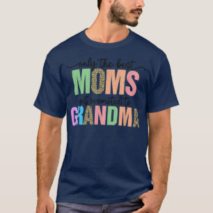 Nur die besten Mamas werden für Großmutter" T-Shirt