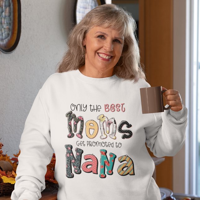 Nur die besten Mamas werden für Nana angeboten Sweatshirt (Von Creator hochgeladen)
