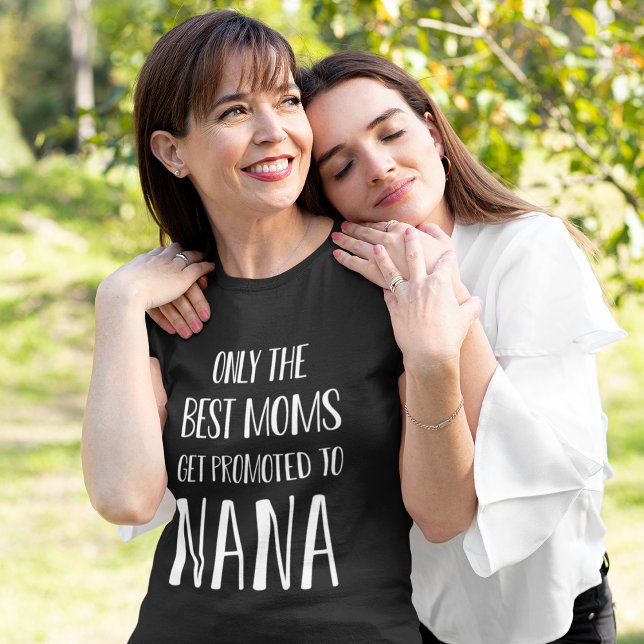 Nur die besten Mamas werden für Nana angeboten T-Shirt (Von Creator hochgeladen)