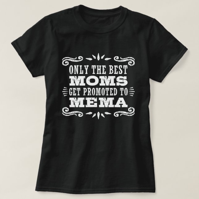 Nur die besten Mamas werden zu Mema T-Shirt (Design vorne)