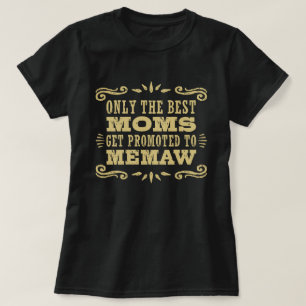 Nur die besten Mamas werden zu MeMaw beworben T-Shirt