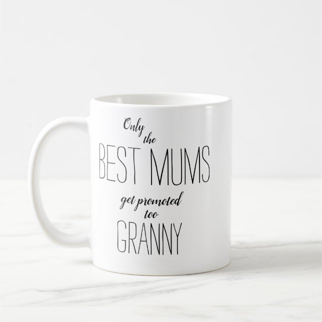 Nur die besten Mütter werden zur Großmutter beförd Kaffeetasse (Links)