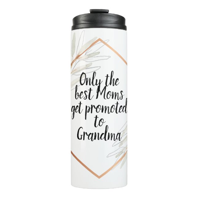 Nur die besten Mütter werden zur Oma befördert Thermosbecher (Vorderseite)