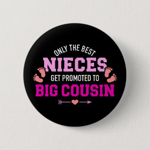 Nur die besten Nichten werden zu großen Cousins b Button