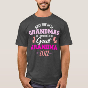 Nur die besten Omas werden zur Urgroßmutter beförd T-Shirt
