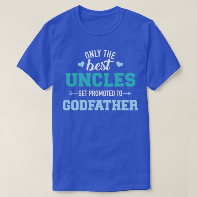 Nur die besten Onkel werden zum Paten befördert T-Shirt (Design vorne)