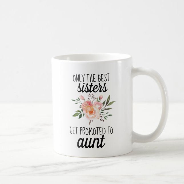 Nur die besten Schwestern erhalten eine beworbene  Kaffeetasse (Rechts)