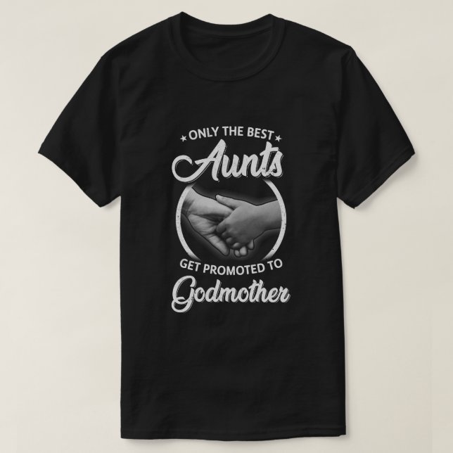 Nur die besten Taten werden an Godmutter beworben T-Shirt (Design vorne)