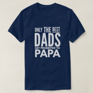 Nur die besten Väter erhalten zum Papa gefördert T-Shirt