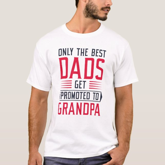 Nur die besten Vater werden für Großvater beworben T-Shirt (Vorderseite)