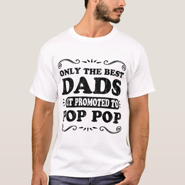 NUR DIE BESTEN VATER WERDEN FÜR POP POP FÖRDERT T-Shirt (Vorderseite)