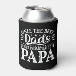 Nur die besten Väter werden zu Papa befördert Dosenkühler