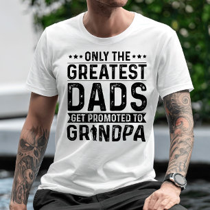 Nur die Beststen Vater werden an Großvater beförde T-Shirt