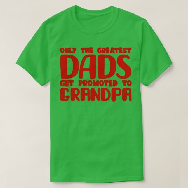 Nur die Beststen Vater werden an Opa 1 befördert T-Shirt (Design vorne)
