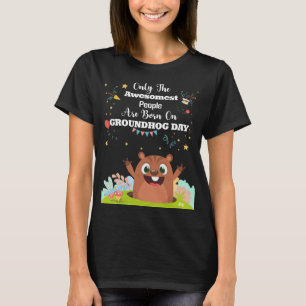 Nur die ehrfürchtigsten Menschen, die am Groundho T-Shirt