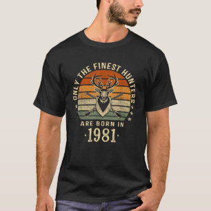 Nur die feinsten Jäger sind 1981, 42. Birt Geboren T-Shirt