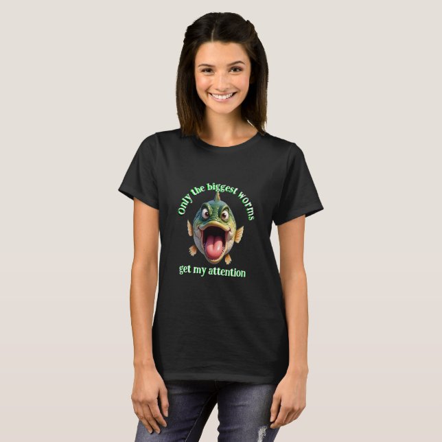 Nur die größten Würmer bekommen meine Aufmerksamke T-Shirt (Vorne ganz)
