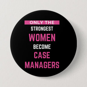 Nur die stärksten Frauen werden Fallmanager Button