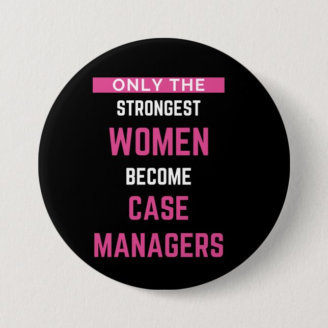 Nur die stärksten Frauen werden Fallmanager Button (Vorderseite)