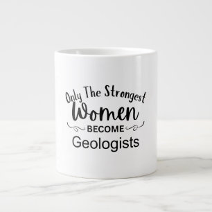 Nur die stärksten Frauen werden Geologen Jumbo-Tasse