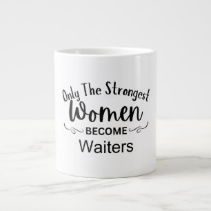 Nur die stärksten Frauen werden Kellner Jumbo-Tasse