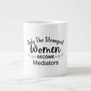 Nur die stärksten Frauen werden Mediatoren Jumbo-Tasse