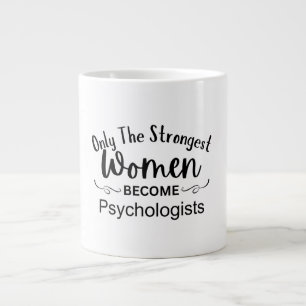 Nur die stärksten Frauen werden Psychologen Jumbo-Tasse