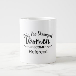 Nur die stärksten Frauen werden Schiedsrichter Jumbo-Tasse