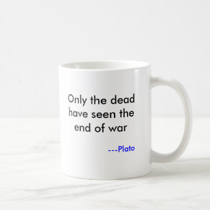 Nur die Toten haben das Ende des Krieges gesehen — Kaffeetasse