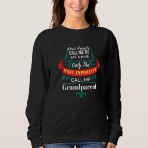 Nur die wichtigsten nennen mich Großeltern Familie Sweatshirt