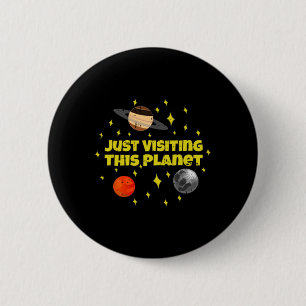 Nur diesen Planeten besuchender Weltraum-Alien-Gal Button