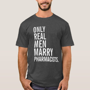 Nur echte Männer heiraten Apotheker T-Shirt